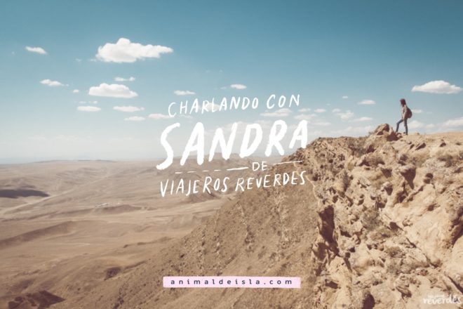 Charlando con Sandra, de Viajeros Reverdes